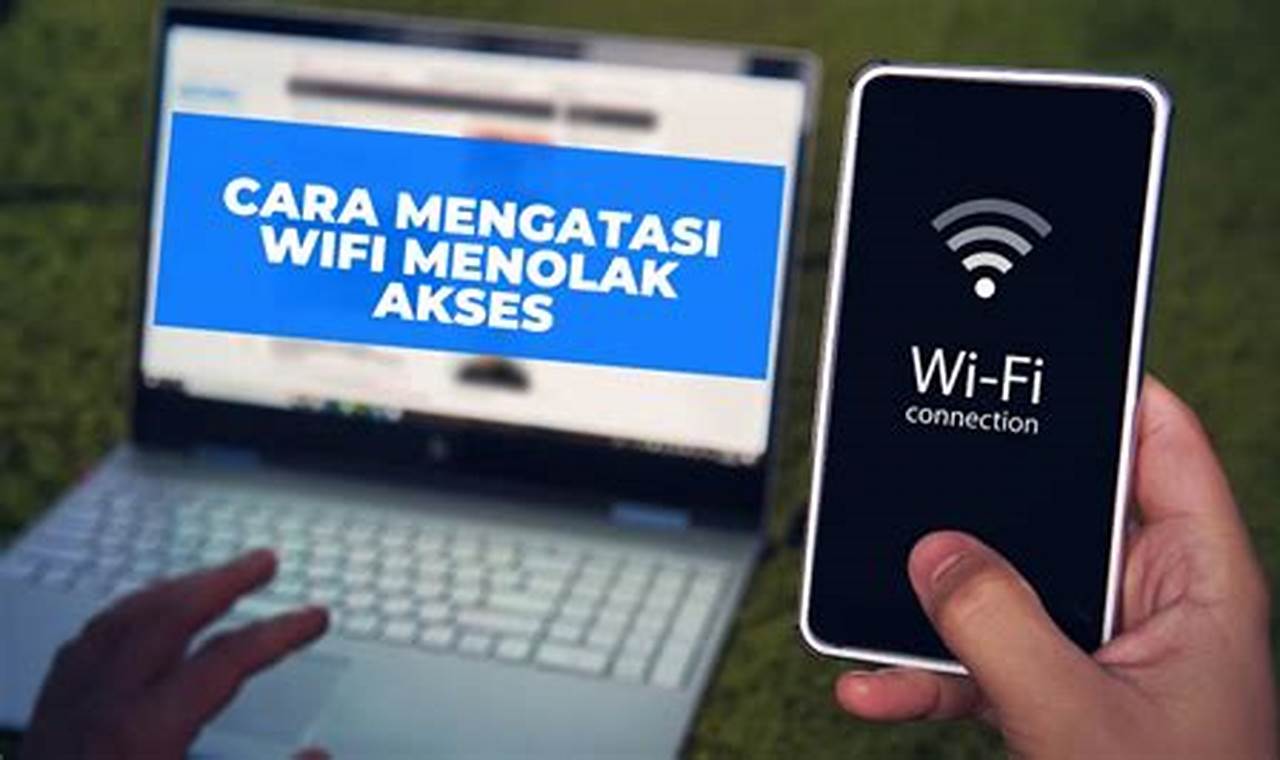 cara mengatasi wifi menolak akses